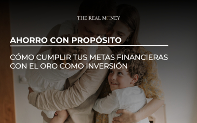 Ahorra con propósito: cómo cumplir tus metas financieras con el oro como inversión