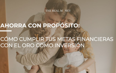 Ahorra con propósito: cómo cumplir tus metas financieras con el oro como inversión