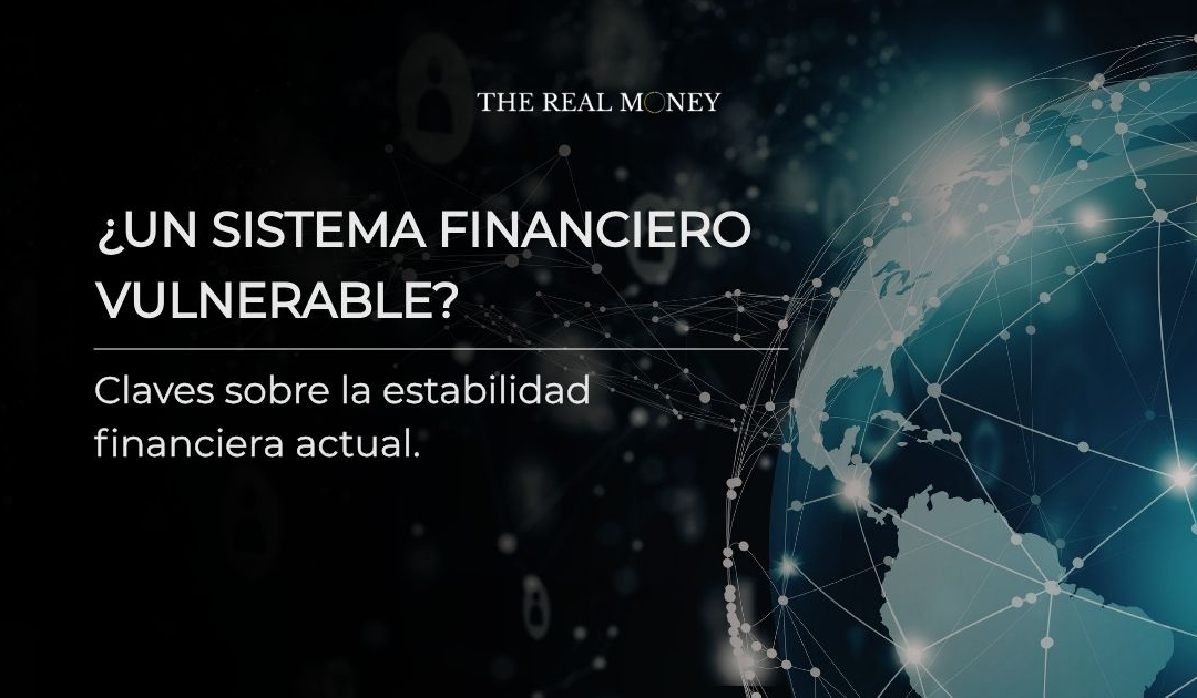 ¿El sistema financiero es más frágil de lo que parece?